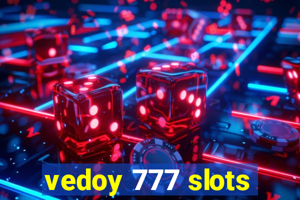 vedoy 777 slots